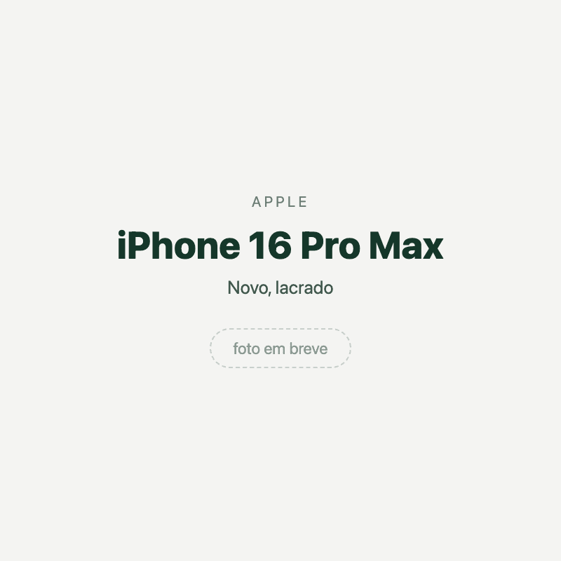 iPhone 16 Pro Max — imagem provisória, foto do aparelho ainda não disponível