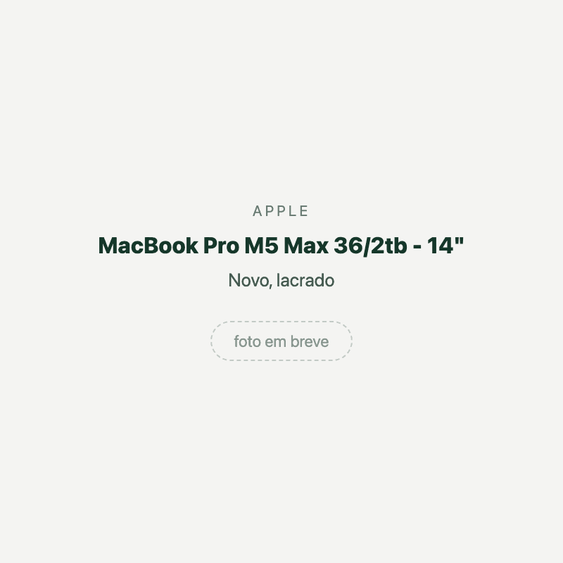 MacBook Pro M5 Max 36/2tb - 14" — imagem provisória, foto do aparelho ainda não disponível